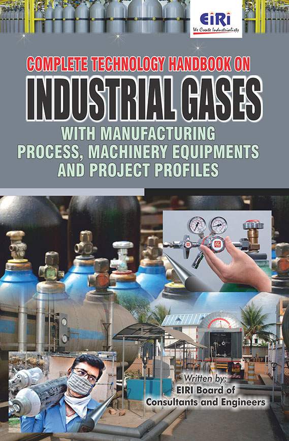 Detailed Project Report (DPR) on Complete Technology Handbook on Industrial Gases with Manufacturing Process, Machinery Equipments and Project Profiles